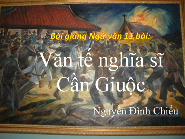 Bài Giảng Văn Tế Nghĩa Sĩ Cần Giuộc Ngữ Văn 11 Tìm đáp án Giải Bài