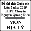 Đề thi thử THPT Quốc gia môn Địa lý lần 2 năm 2015 trường THPT Chuyên Nguyễn Quang Diêu, Đồng Tháp