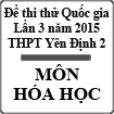 Đề thi thử THPT Quốc gia môn Hóa học lần 3 năm 2015 trường THPT Yên Định 2, Thanh Hóa