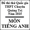 Đề thi thử THPT Quốc gia môn Tiếng Anh năm 2015 trường THPT Chuyên Lê Quý Đôn, Quảng Trị