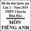 Đề thi thử THPT Quốc gia môn tiếng Anh lần 2 năm 2015 trường THPT Chuyên Biên Hòa, Hà Nam