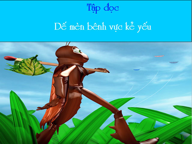 Tập đọc: Dế Mèn bênh vực kẻ yếu