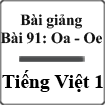 Bài giảng Tiếng Việt 1 bài 91