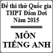 Đề thi thử THPT Quốc gia môn tiếng Anh năm 2015 trường THPT Đầm Dơi, Cà Mau