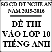 Đề thi tuyển sinh vào lớp 10 môn Tiếng Anh năm học 2015 - 2016 tỉnh Nghệ An