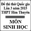 Đề thi thử THPT Quốc gia môn Sinh học lần 3 năm 2015 trường THPT Hàn Thuyên, Bắc Ninh