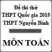 Đề thi thử THPT Quốc gia năm 2015 môn Toán trường THCS&THPT Nguyễn Bình, Quảng Ninh