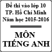 Đề thi tuyển sinh vào lớp 10 môn tiếng Anh năm học 2015-2016 Sở GD-ĐT TP. Hồ Chí Minh