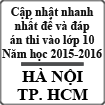 Cập nhật liên tục đề thi và đáp án các môn thi vào lớp 10 tại Hà Nội và Hồ Chí Minh năm 2015
