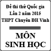 Đề thi thử THPT Quốc gia môn Sinh học lần 2 năm 2015 trường THPT Chuyên Đại học Vinh, Nghệ An
