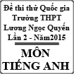 Đề thi thử THPT Quốc gia môn Tiếng Anh lần 2 năm 2015 trường THPT Lương Ngọc Quyến, Thái Nguyên