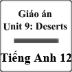 Giáo án Tiếng Anh 12 unit 9: Deserts