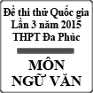 Đề thi thử THPT Quốc gia môn Ngữ Văn lần 3 năm 2015 trường THPT Đa Phúc, Hà Nội