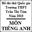 Đề thi thử THPT Quốc gia môn tiếng Anh năm 2015 trường THPT Trần Thị Tâm, Quảng Trị