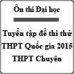 Tuyển tập đề thi thử THPT Quốc gia năm 2015 của các trường THPT Chuyên