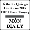 Đề thi thử THPT Quốc gia môn Địa lý lần 3 năm 2015 trường THPT Đoàn Thượng, Hải Dương