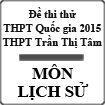 Đề thi thử THPT Quốc gia năm 2015 môn Lịch sử trường THPT Trần Thị Tâm, Quảng Trị