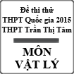 Đề thi thử THPT Quốc gia năm 2015 môn Vật lý trường THPT Trần Thị Tâm, Quảng Trị