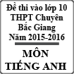 Đề thi tuyển sinh vào lớp 10 chuyên Anh năm học 2015-2016 trường THPT Chuyên Bắc Giang