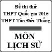 Đề thi thử THPT Quốc gia năm 2015 môn Lịch sử trường THPT Tôn Đức Thắng, Ninh Thuận