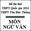 Đề thi thử THPT Quốc gia năm 2015 môn Ngữ văn trường THPT Tôn Đức Thắng, Ninh Thuận