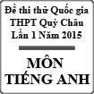 Đề thi thử THPT Quốc gia môn tiếng Anh lần 1 năm 2015 trường THPT Quỳ Châu, Nghệ An