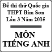 Đề thi thử THPT Quốc gia môn tiếng Anh lần 3 năm 2015 trường THPT Bỉm Sơn, Thanh Hóa