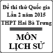 Đề thi thử THPT Quốc gia môn Lịch sử lần 2 năm 2015 trường THPT Hai Bà Trưng, Thừa Thiên Huế