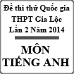 Đề thi thử THPT Quốc gia môn tiếng Anh lần 2 năm 2014 trường THPT Gia Lộc, Hải Dương