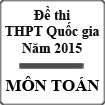 Đề thi chính thức THPT Quốc gia môn Toán năm 2015