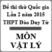 Đề thi thử THPT Quốc gia môn Vật lý lần 2 năm 2015 trường THPT Đào Duy Từ, Quảng Bình