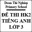 Đề thi học kì 2 môn tiếng Anh lớp 3 năm 2015 trường tiểu học Đoàn Thị Nghiệp, Tiền Giang