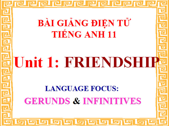 Bài giảng Tiếng Anh 11 Unit 1: Friendship Tiếng Anh 11 Unit 1: Friendship