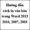 Hướng dẫn cách in văn bản trong Word 2013, 2010, 2007, 2003