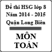 Đề thi học sinh giỏi môn Toán lớp 8 năm 2014 - 2015 quận Long Biên, Hà Nội
