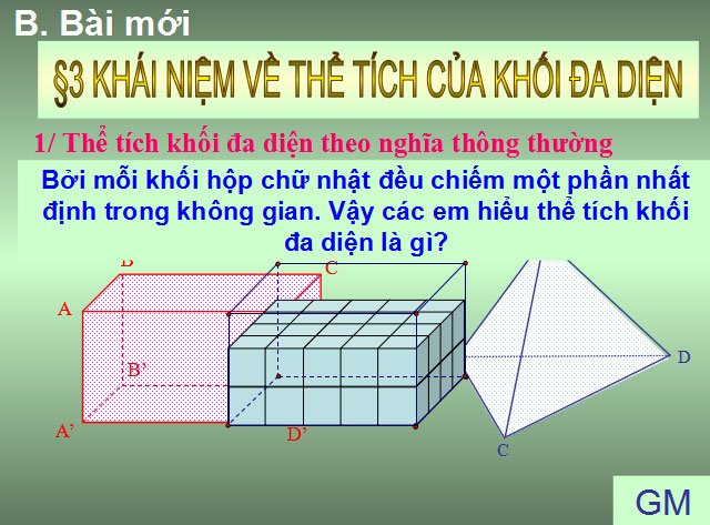 Bài Giảng Hình Học 12 Bài 3: Khái Niệm Về Thể Tích Của Khối Đa Diện -