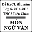 Đề thi khảo sát chất lượng đầu năm lớp 6 môn Ngữ văn năm 2014-2015 trường THCS Liên Châu, Hà Nội