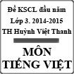Đề thi khảo sát chất lượng đầu năm lớp 3 môn Tiếng Việt năm 2014 - 2015 trường Tiểu học Huỳnh Việt Thanh, Long An