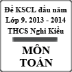 Đề thi khảo sát chất lượng đầu năm lớp 9 môn Toán năm 2013 - 2014 trường THCS Nghi Kiều, Nghệ An