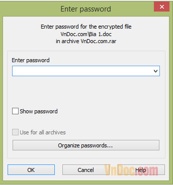 Muốn mở được file bạn phải nhập đúng mật khẩu đặt mật khẩu winrar