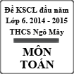Đề thi khảo sát chất lượng đầu năm lớp 6 môn Toán năm 2014 - 2015 trường THCS Ngô Mây, Đắk Lắk