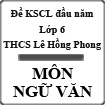 Đề thi khảo sát chất lượng đầu năm lớp 6 môn Ngữ văn trường THCS Lê Hồng Phong