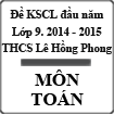 Đề thi khảo sát chất lượng đầu năm lớp 9 môn Toán năm 2014-2015 trường THCS Lê Hồng Phong, Đắk Lắk