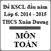 Đề khảo sát chất lượng đầu năm lớp 6 môn Toán năm học 2014 - 2015 trường THCS Xuân Dương, Hà Nội
