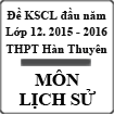 Đề khảo sát chất lượng đầu năm lớp 12 môn Lịch sử năm 2015 - 2016 trường THPT Hàn Thuyên, Bắc Ninh