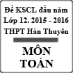 Đề khảo sát chất lượng đầu năm lớp 12 môn Toán năm 2015 - 2016 trường THPT Hàn Thuyên, Bắc Ninh