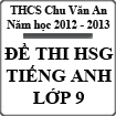 Đề thi khảo sát HSG tiếng Anh lớp 9 trường THCS Chu Văn An năm học 2012 - 2013