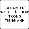 10 cụm từ ‘nghe là thèm’ trong tiếng Anh