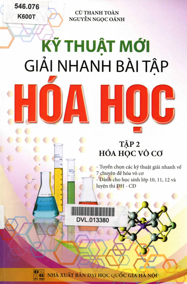 Kỹ thuật mới giải nhanh bài tập hóa học - Tập 2: Hóa học vô cơ Kỹ thuật mới giải nhanh bài tập hóa học - Tập 2: Hóa học vô cơ