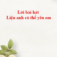 Lời bài hát Liệu anh có thể yêu em - Khắc Việt